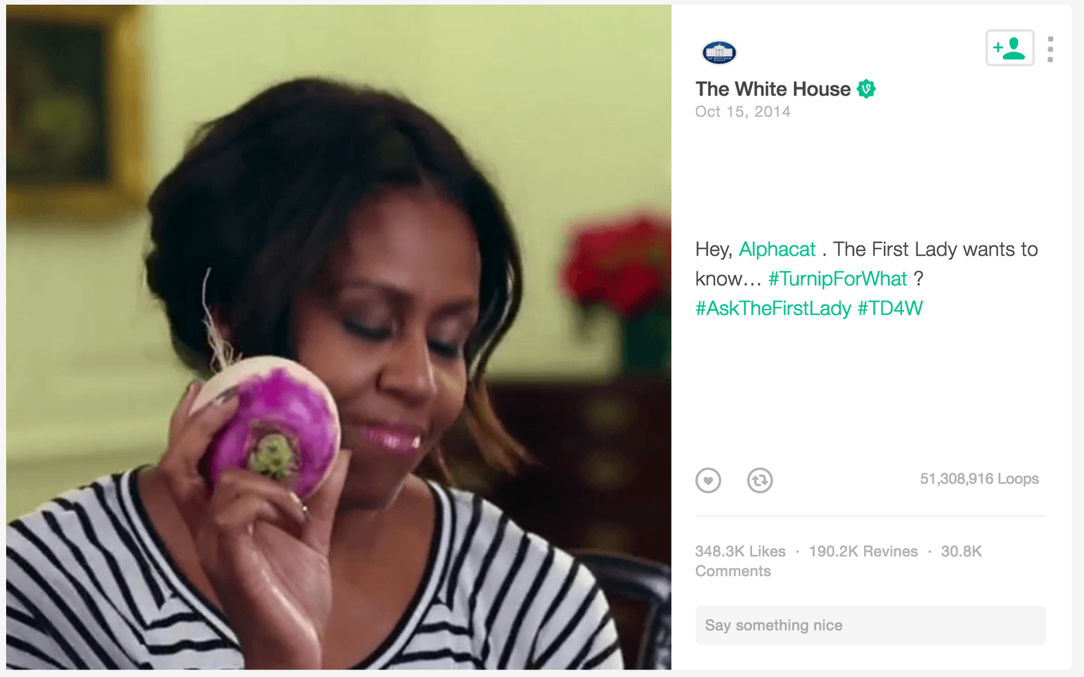 Ända från starten har Michelle Obama tagit på sig att få amerikaner att äta mer nyttig mat, så som bär, frukt och grönsaker. Hon är inte främmande för att ta till nya kanaler för att nå ut med sitt budskap, så som i en video på vine där hon lekte med orden "turnip" och "beet" för att få folk att inse att majrovor kan vara coolt.