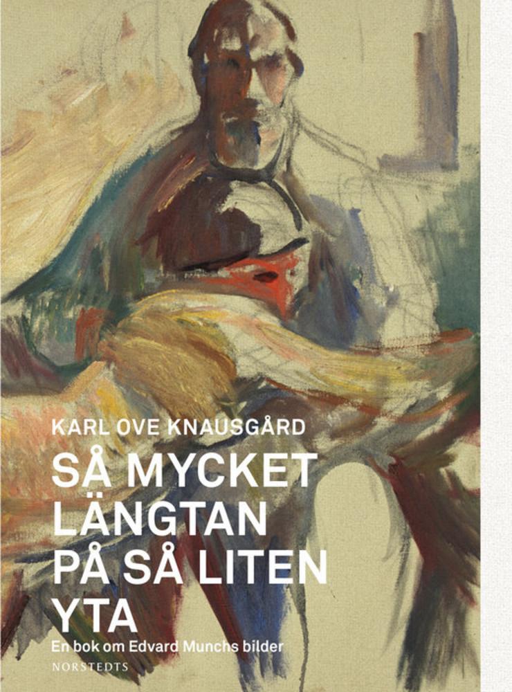 Omslag till Så mycket längtan på så liten yta av Karl Ove Knausgård.