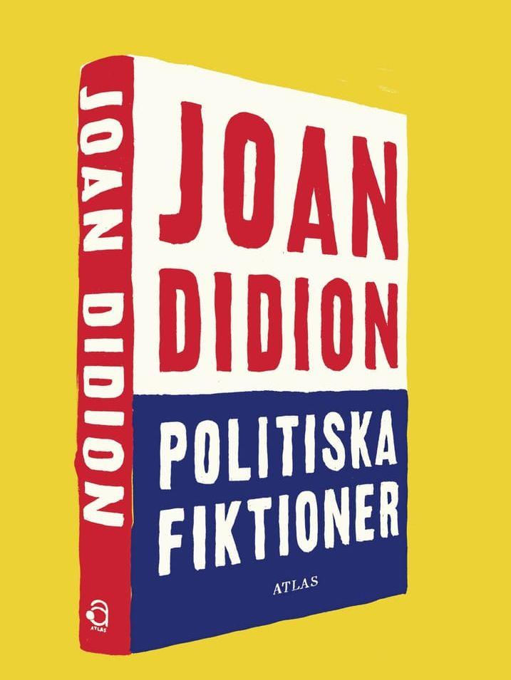 Femton år efteråt utkommer nu den amerikanska journalisten, essäisten och författaren Joan Didions bok Politiska fiktioner på svenska.