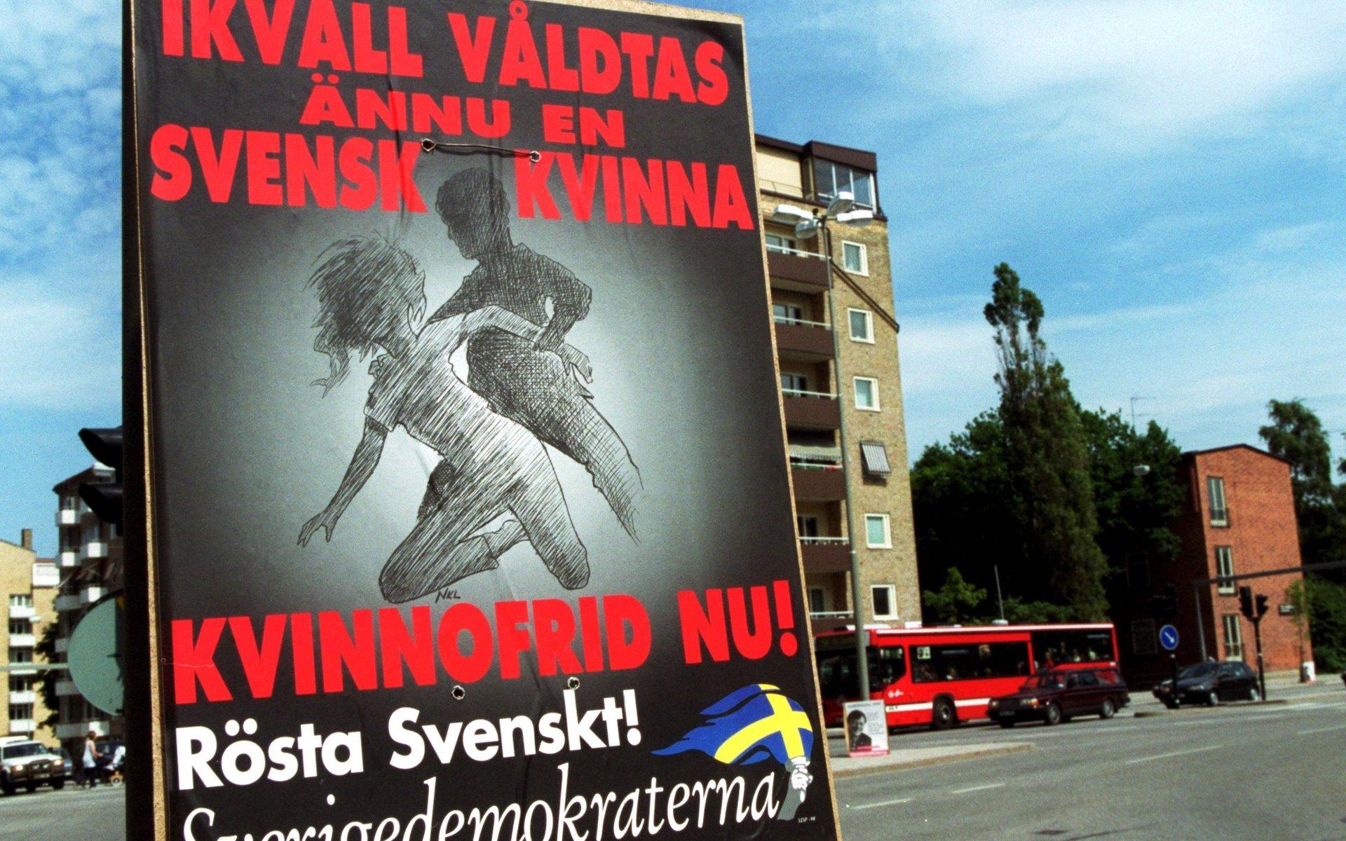 EU-valet 1999 blev en stor framgång för Sverigedemokraterna. Trots, eller tack vare, tecknade valaffischer med en ”svensk kvinna” och en mörklagd man och texten: ”I kväll våldtas ännu en svensk kvinna”.