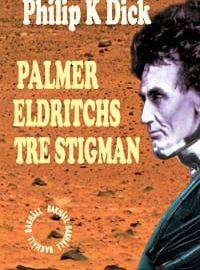 Omslaget till Eldritchs tre stigman av Philip K Dick