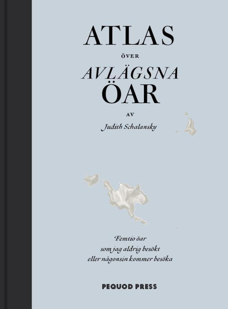 'Atlas över avlägsna öar' gavs ut på svenska 2012. Pressbild.